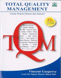 Total Quality Management: Untuk Praktisi Bisnis dan Industri