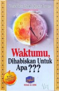 Waktumu Dihabiskan Untuk Apa?