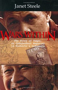 Wars Within: The Story of Tempo, an Independent Magazine in Soeharto's Indonesia