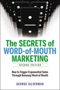 The Secrets of Word of Mouth Marketing .Second Ed