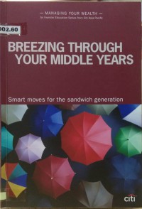 Breezing Through Your Middle Year: Smart moves for the sandwich generation