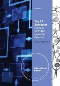 The PR Styleguide : Formats for Public Relations Practice (3rd Ed)