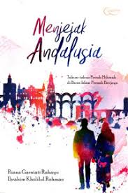 Menjejak Andalusia: Tahun-tahun Penuh Hikmah di Bumi Islam Pernah Berjaya