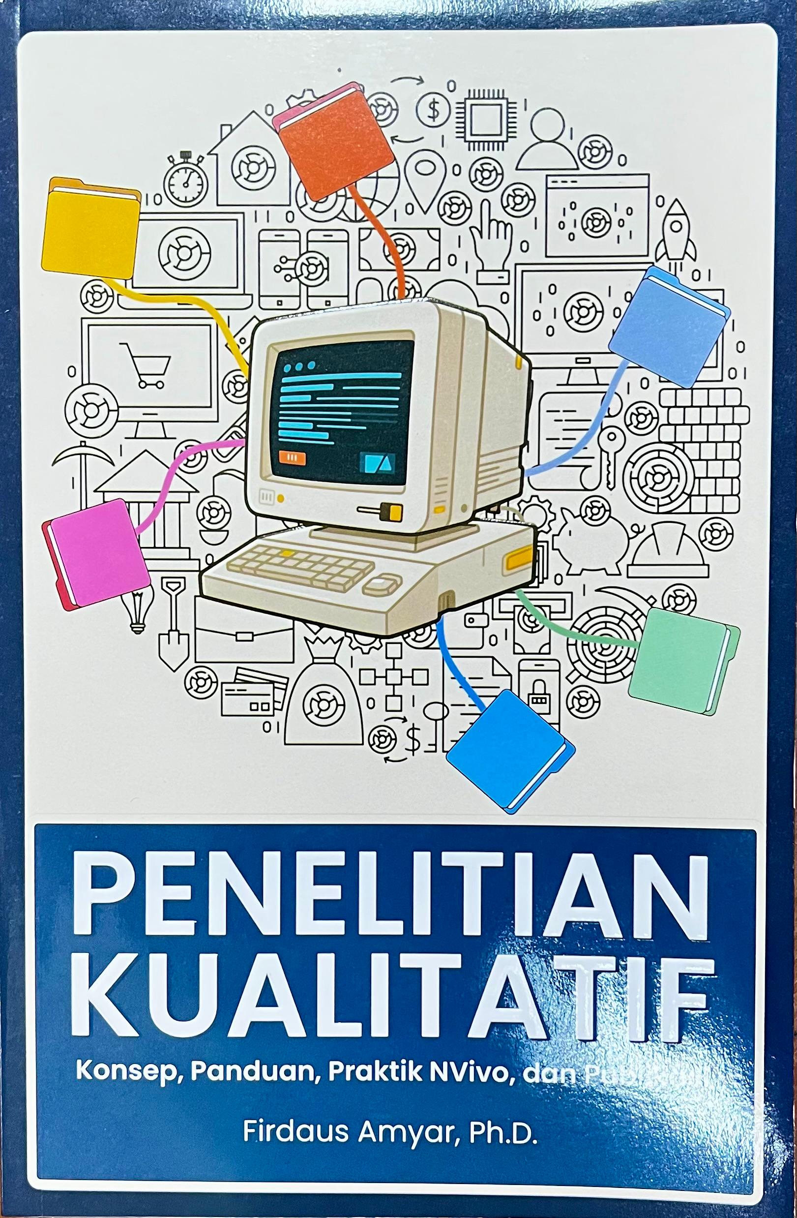 Penelitian Kualitatif: Konsep, Panduan, Prakatik Nvivo, dan Publikasi