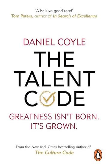 The Talent Code : Greatness Isn't Born It's Grown