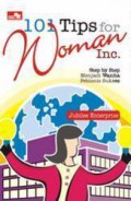 101 Tips Woman Inc  : Step by Step Menjadi Wanita Pebisnis Sukses