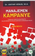 Manajemen Kampanye : Panduan Teoritis dan Praktis dalam Mengefektifkan Kampanye Komunikasi Publik (Edisi Revisi)
