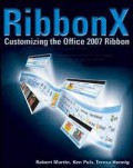 RibbonX : Customizing the Office 2007 Ribbon