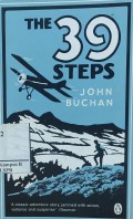 The 39 Steps : A Classis adventure stiry, Jammed with action,violence and suspense