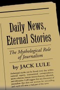 Daily News, Eternal Stories : The Myhtological Role of Journalism