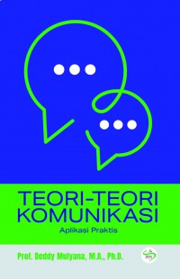 TEORI-TEORI KOMUNIKASI: Aplikasi Praktis