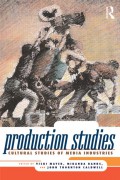 Production Studies : Cultural Studies of Media Industries