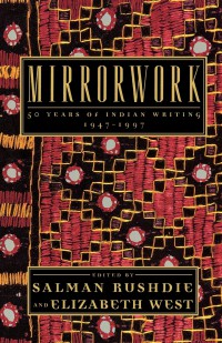 Mirrorwork : 50 Years of Indian Writing 1947-1997