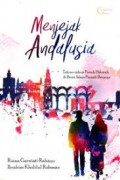 Menjejak Andalusia: Tahun-tahun Penuh Hikmah di Bumi Islam Pernah Berjaya