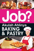 Job? Akulah Ahlinya Baking & Pastry