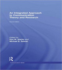 An Integrated Approach to Communication Theory and Research (2nd Ed.)