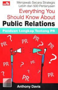 Everything You Should Know About Public Relations : Panduan Lengkap Tentang PR