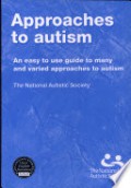 Approaches to autism: An easy to use guide to many and varied approaches to autism