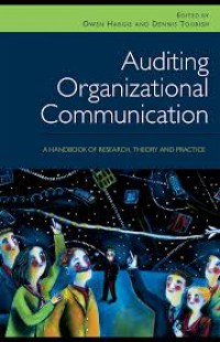 Auditing Organizational Communication : A Handbook of Research,Theory and Practice