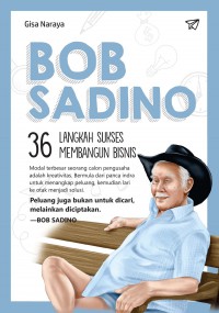 Bob Sadino : 36 Langkah Sukses Membangun Bisnis