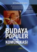 Budaya Populer Sebagai Komunikasi : Dinamika Popscape dan Mediascape di Indonesia Kontemporer