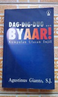 Dag-Dig-Dug.... 
Byaar!: Kumpulan Ulasan Injil