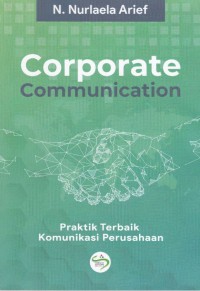 Corporate Communication : Praktik Terbaik Komunikasi Perusahaan