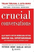 Crucial Conversations : Alat Bantu Untuk Berbicara Ketika Banyak Hal Dipertaruhkan.Edisi kedua yang diperbaharui