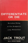 Differentiate or Die : Bertahan Hidup di Era Kompetisi yang Mematikan