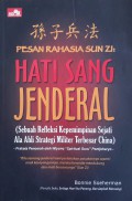 Pesan Rahasia Sun Zi: Hati Sang Jendral : Sebuah Refleksi Kepemimpinan Sejati ala Ahli Strategi Militer Terbesar China