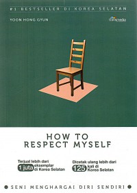 How To Respect Myself: Seni Menghargai Diri Sendiri