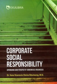 Corporate Social Responsibility : Dipandang Dari Perpektif Komunikasi Organisasi