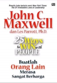 25 Ways to Win with People: Buatlah Orang Lain Merasa Sangat Berharga
