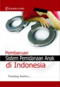 Pembaruan Sistem Pemindanaan Anak di Indonesia