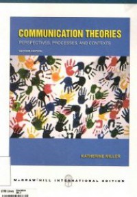 Communication theories : Perspectives, Processes, and Contexts (Second Edition)