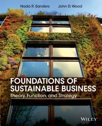 Foundations of Sustainable Business : Theory, Function, and Strategy