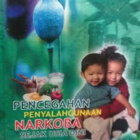 Pencegahan Penyalahgunaan Narkoba Sejak Usia dini