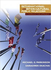 International and Intercultural Pubic Relations : A Campaign Case Approach