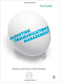 Marketing Communication Management : Analisis, Planning, Implementation .2nd Ed