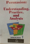 Persuasion: Understanding, Practice, and Analysis