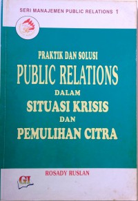 Praktik dan Solusi Public Relations Dalam Situasi Krisis dan Pemulihan Citra