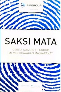 Saksi Mata : Cerita Sukses FIFGroup Memberdayakan Masyarakat