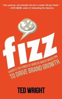 Fizz : Harness The Power of Word of Mouth Marketing to Drive Brand Growth