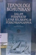 Teknologi komunikasi: Dalam Perspektif Latar Belakang & Perkembangannya