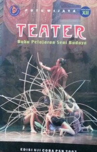 Teater : Buku Pelajaran Seni Budaya Untuk Kelas XII