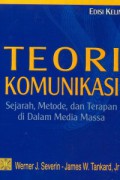 Teori Komunikasi : Sejarah Metode Dan Terapan di Dalam Media Massa (Edisi Kelima)