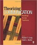 Theorizing Communication : Reading Across Traditions