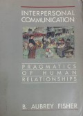 Interpersonal Communication Paragmatics Of Human Relationship
