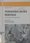 Pengantar Logika Berpikir : Sebuah Pendekatan analisis Kritis