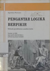 Pengantar Logika Berpikir : Sebuah Pendekatan analisis Kritis